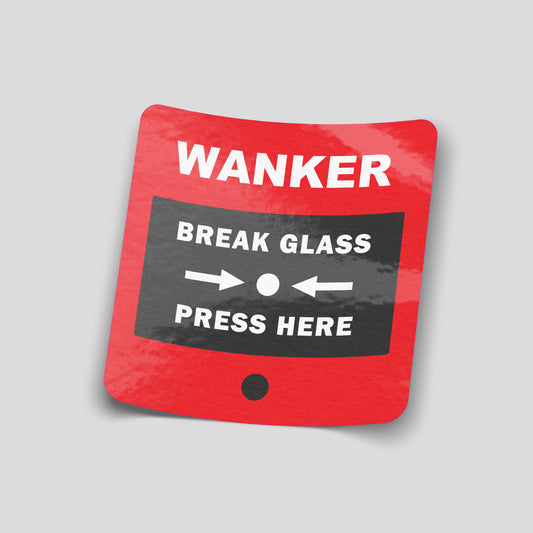Wanker Break Glass Alarm funny vinyl sticker featuring an emergency alarm parody design, waterproof adult humour sticker for cars, vans and garages.
