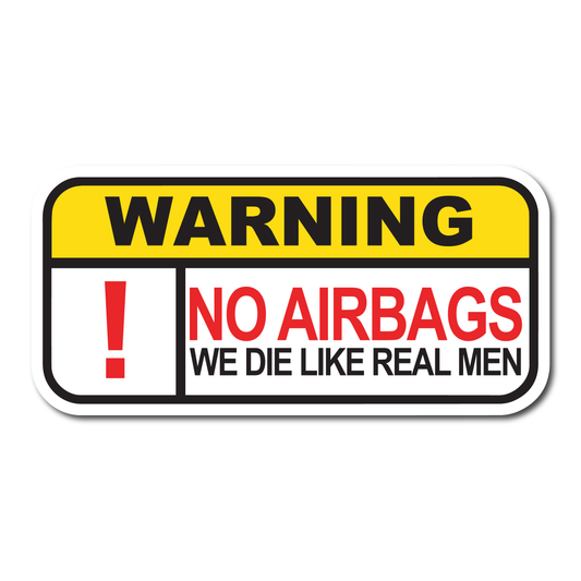 Funny vinyl car sticker with bold warning label design: “No Airbags – We Die Like Real Men” in red and black text – humour decal for UK car lovers