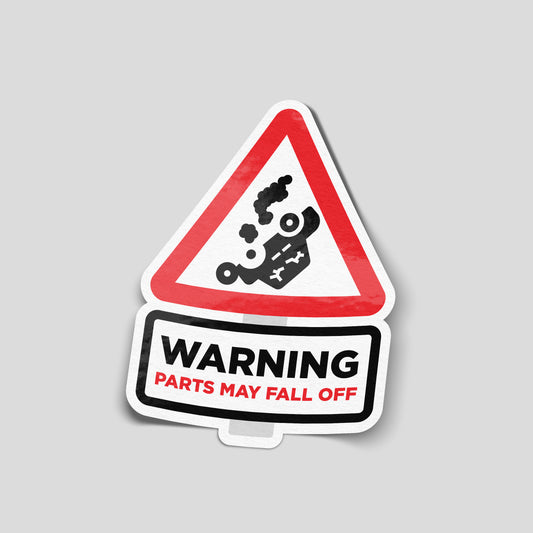 Funny warning sign vinyl sticker reading “Parts May Fall Off”, novelty car decal ideal for project cars and workshop humour.