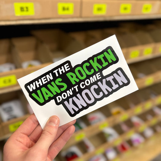 Bold text reading “When the van’s a rockin’ don’t come knockin’” funny vinyl sticker.