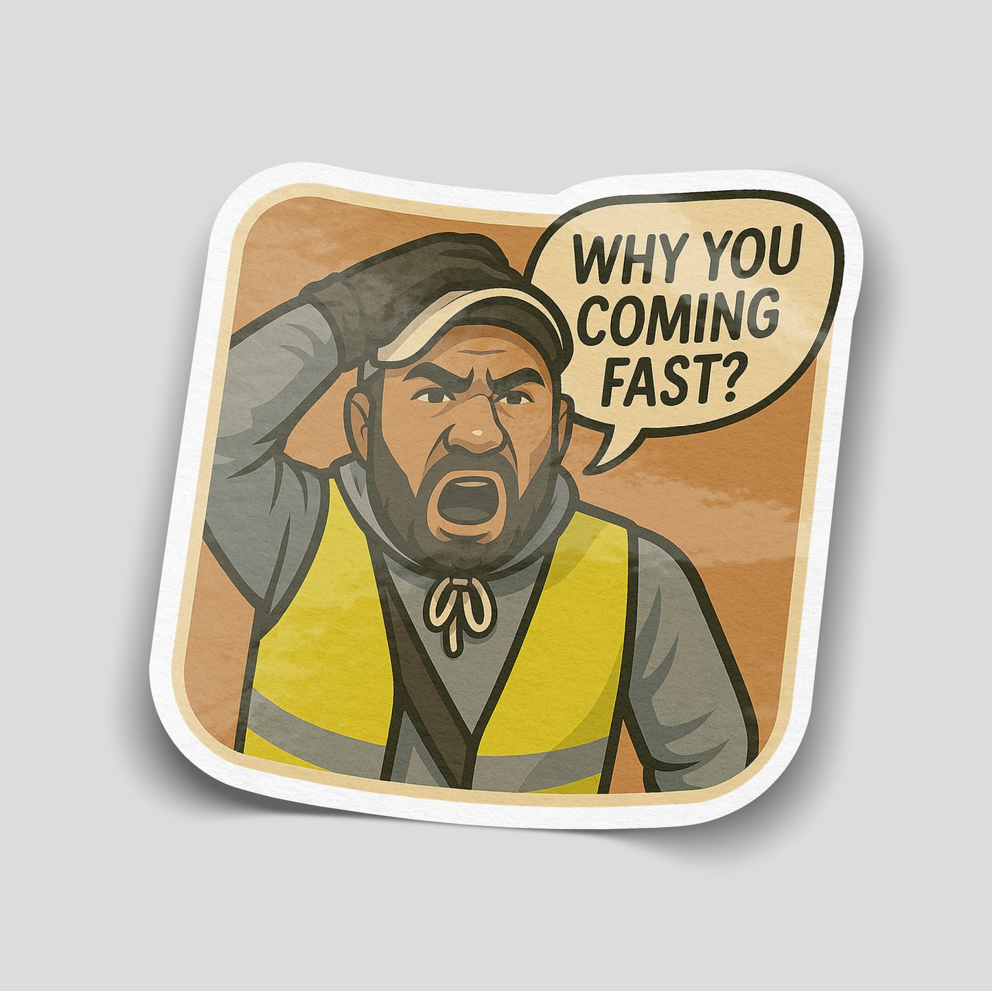 Illustrated funny car sticker showing a high-vis man shouting “Why you coming fast?”, humorous UK slap sticker by Blum Decals