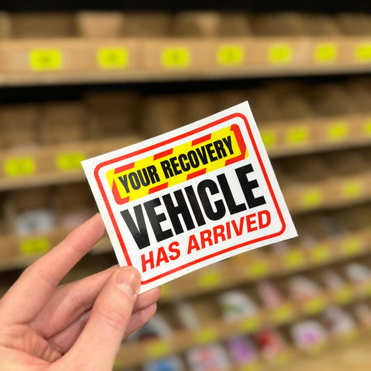Recovery truck style sign reading “Your recovery vehicle has arrived” funny vinyl sticker.
