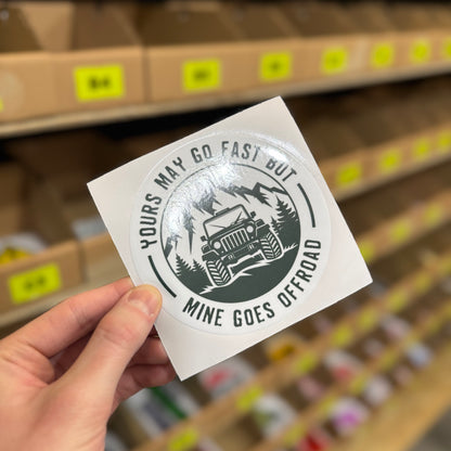 Off-road 4x4 illustration reading “Yours may go fast but mine goes offroad” funny vinyl sticker.